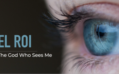 El Roi – The God Who Sees Me